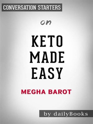 cover image of Keto Made Easy--100+ Easy Keto Dishes Made Fast to Fit Your Life by Megha Barot | Conversation Starters